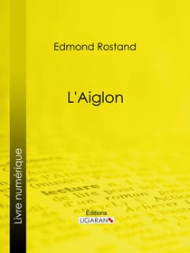 L'Aiglon - Drame en six actes, en vers