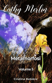 Metamorfosi - Cathy Merlin, #5