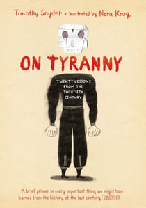 On Tyranny Graphic Edition - Twenty Lessons from the Twentieth Century