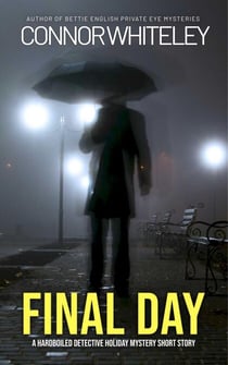Final Day: A Hardboiled Detective Fiction Holiday Mystery Short Story