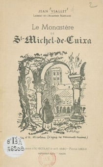 Le monastère de Saint-Michel-de-Cuixa - Notes d'histoire, descriptions diverses