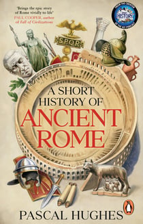 A Short History of Ancient Rome - From the hit 'Short History of...' podcast, this immersive book brings the Roman world to life