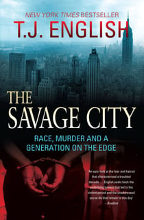The Savage City - Race, Murder and a Generation on the Edge