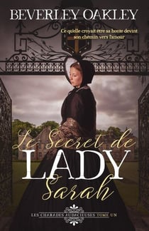 Le Secret de Lady Sarah - Les Charades Audacieuses, #3