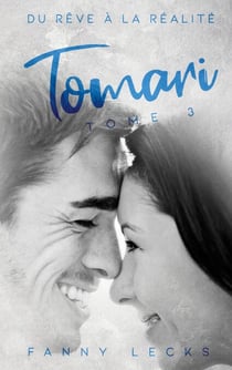 Tomari tome 3 - Du rêve à la réalité