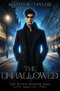 The Unhallowed - The Witch Hunter Saga, #6