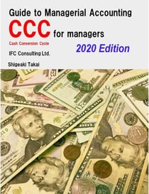 Guide to Management Accounting CCC (Cash Conversion Cycle) for Managers  2020 Edition - IFC Consulting Ltd.