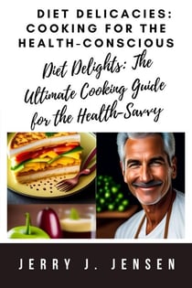 Diet Delicacies: Cooking for the Health-Conscious - cooking, #4