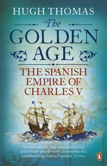 The Golden Age - The Spanish Empire of Charles V