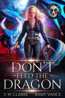 Don't Feed the Dragon - Setting Fires with Dragons, #1