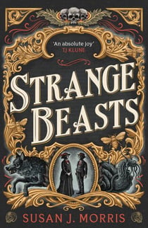 Strange Beasts - A thrilling gaslamp fantasy set in the worlds of Dracula and Sherlock Holmes