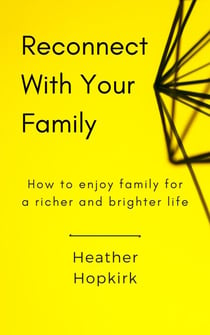 Reconnect With Your Family - Better Connections, #1