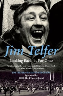 Jim Telfer - Looking Back . . . For Once