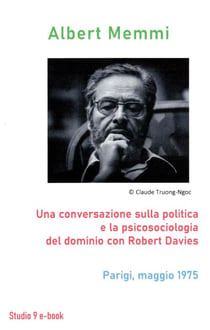 Una conversazione sulla politica e la  psicosociologia del dominio  con Robert Davies Parigi, maggio 1975