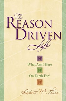 Reason Driven Life - What Am I Here on Earth For?