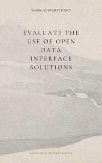 Evaluate the use of open data interface solutions