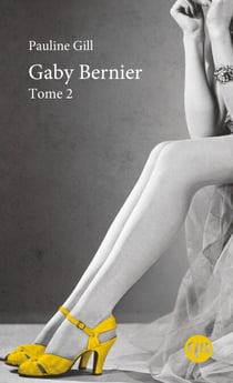Gaby Bernier - Tome 2