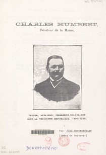 Charles Humbert, sénateur de la Meuse - Presse, affaires, problèmes militaires sous la Troisième République, 1900-1920