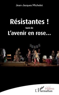 Résistantes ! - <em>Suivi de</em> L'avenir en rose...