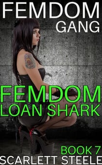 Femdom Gang: Loan Shark - Femdom Gang, #7