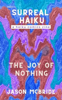 The Joy of Nothing - Surreal Haiku, #2