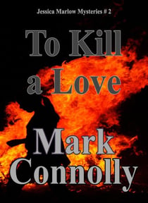 To Kill a Love - Jessica Marlow Mysteries, #2