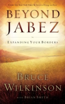 Beyond Jabez - Expanding Your Borders