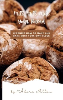 Mill, Mill, Mill Your Bread