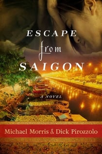 Escape from Saigon - A Novel