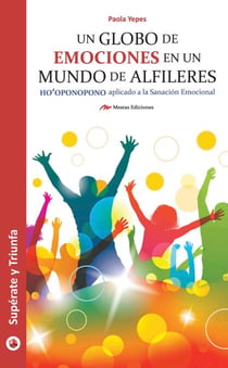 Un globo de emociones en un mundo de alfileres - Alcanza la felicidad con el Método de Sanación Emocional
