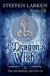 A Dragon's Wish - The Swarming Death, #10