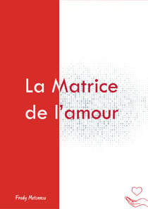 La Matrice de l'amour