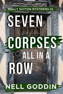 Seven Corpses All in a Row - Molly Sutton Mysteries, #12