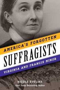 America's Forgotten Suffragists - Virginia and Francis Minor