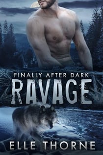 Ravage: Finally After Dark - Shifters Forever Worlds, #46