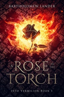 A Rose to the Torch - Into Vermilion, #1