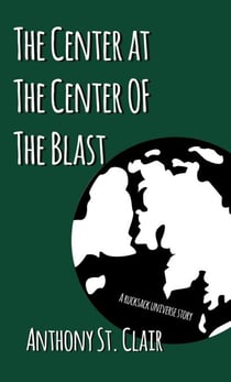 The Center at the Center of The Blast - Rucksack Universe