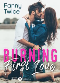 Burning First Love - Nouvelle édition avec bonus