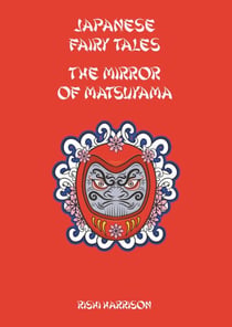 Japanese Fairy Tales - The Mirror Of Matsuyama - Japanese Fairy Tales, #8