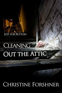 Just for Button: Cleaning Out the Attic