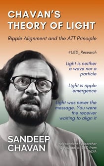 Chavan’s Theory of Light - Chavan's UED research, #9