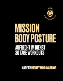 Mission Body Posture - Aufrecht im Dienst; 30 Tage Workouts
