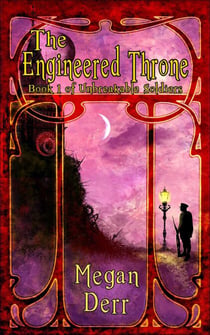 The Engineered Throne - Unbreakable Soldiers, #1