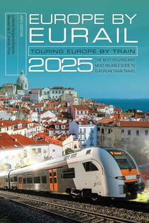 Europe by Eurail 2025 - Touring Europe by Train