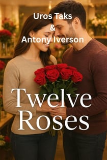 Twelve Roses - Romance In Willow Creek, #12