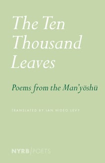 The Ten Thousand Leaves - Poems from the Man'yoshu