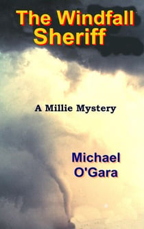 The Windfall Sheriff - The Millie Thriller Mysteries, #4