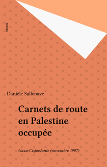 Carnets de route en Palestine occupée - Gaza-Cisjordanie (novembre 1997)