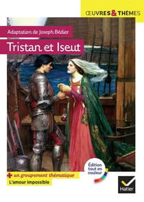 Tristan et Iseut - suivi d'un groupement thématique « L'amour impossible »