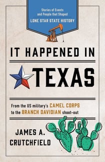 It Happened in Texas - Stories of Events and People that Shaped Lone Star State History
